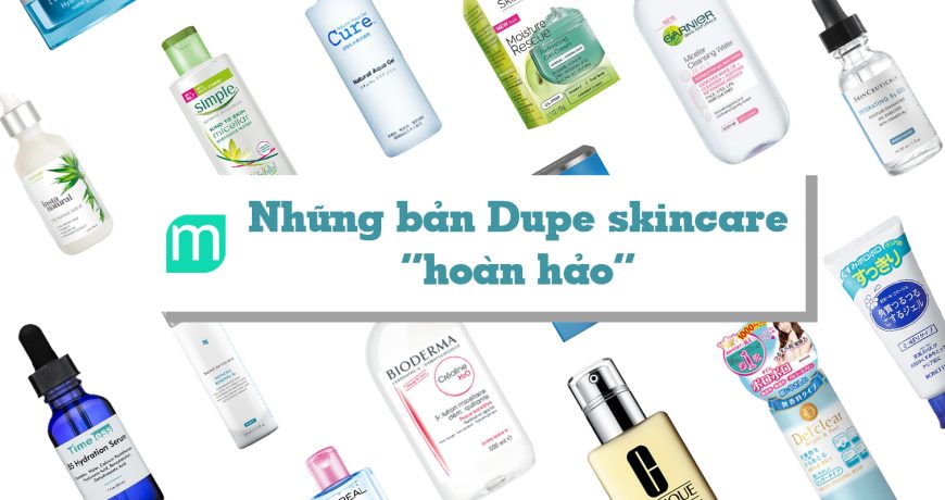 nhung-ban-dupe-skincare-hoan-hao