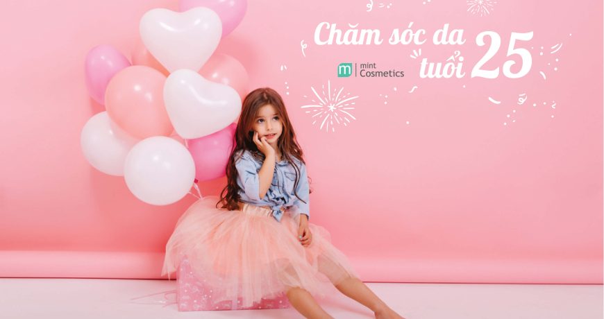 Làn Da Trước Tuổi 25 Cần Được Chăm Sóc Những Gì? Làn Da Trước Tuổi 25 Cần Được Chăm Sóc Những Gì?