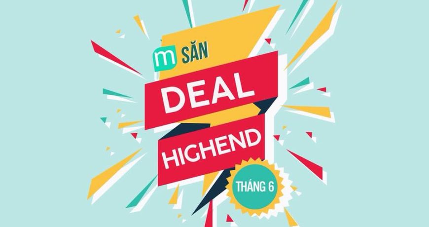 Săn Deal Shock Highend Tháng 6 san-deal-shock-highend-thang-6
