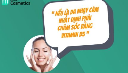 Chuyện Về Làn Da Nhạy Cảm Không Thể Sống Thiếu Vitamin B5