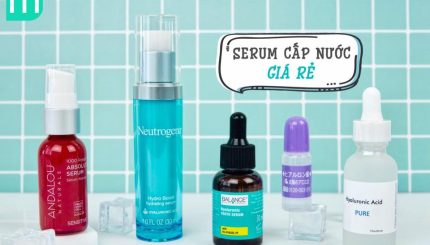 TOP 5 Serum Cấp Nước “Giá Rẻ” Đáng Để Trải Nghiệm