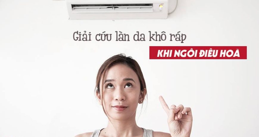 giai-cuu-lan-da-kho-rap-khi-ngoi-dieu-hoa