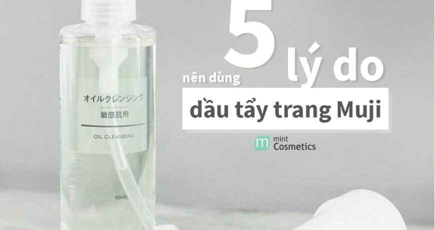 5 Lý Do Nên Dùng Dầu Tẩy Trang Muji