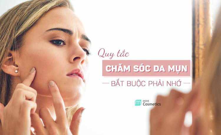 quy-tac-cham-soc-da-mun-bat-buoc-phai-nho