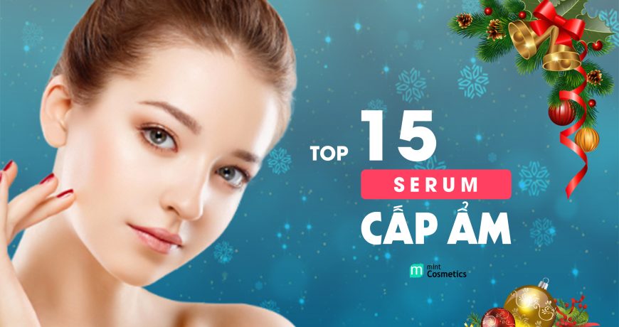 15-chai-serum-cap-am-phai-co-trong-routine