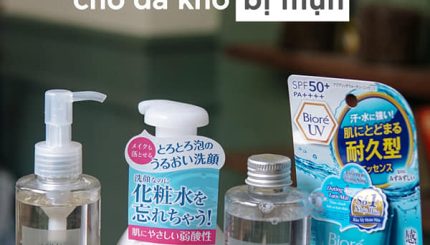 TRỌN BỘ CHĂM SÓC CHO DA KHÔ BỊ MỤN VỚI ROUTINE THEO KIỂU "NGƯỜI NHẬT"