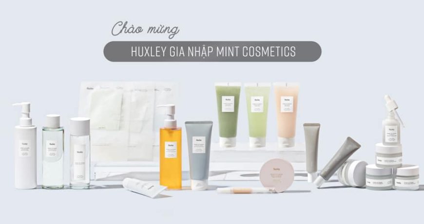 Mint Cosmetics Chính Thức Phân Phối Thương Hiệu Huxley mint-cosmetics-chinh-thuc-phan-phoi-thuong-hieu-huxley