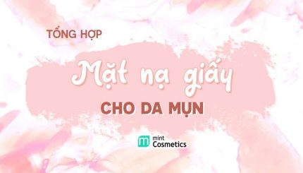 Tổng Hợp Mặt Nạ Giấy Cho Da Mụn tong-hop-mat-na-giay-cho-da-mun