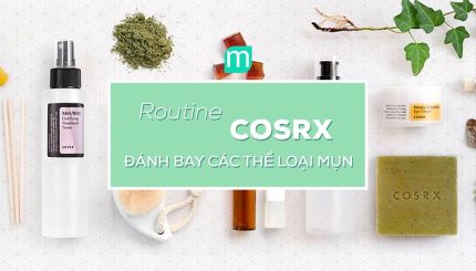 routine-cosrx-danh-bay-cac-the-loai-mun