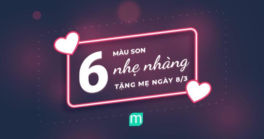 top-6-thoi-son-nhe-nhang-tang-me-ngay-8-3