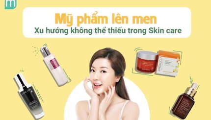 Xu Hướng Chăm Sóc Da Bằng Mỹ Phẩm Lên Men xu-huong-cham-soc-da-bang-my-pham-len-men