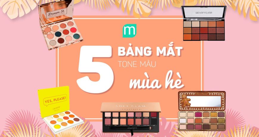 5-bang-mat-tong-mau-mua-he