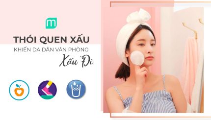 Những Thói Quen Khiến Da Dân Văn Phòng Xấu Đi nhung-thoi-quen-khien-da-dan-van-phong-xau-di