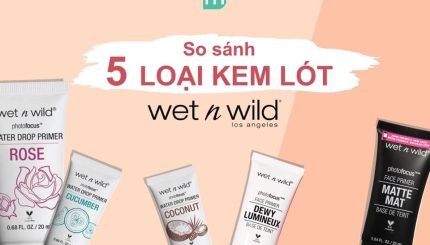 So Sánh 5 Loại Kem Lót Wet N Wild Tại Mint Cosmetics so-sanh-5-loai-kem-lot-wet-n-wild-tai-mint-cosmetics