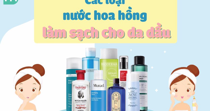 Tổng Hợp Nước Hoa Hồng Làm Sạch Cho Da Dầu tong-hop-nuoc-hoa-hong-lam-sach-cho-da-dau