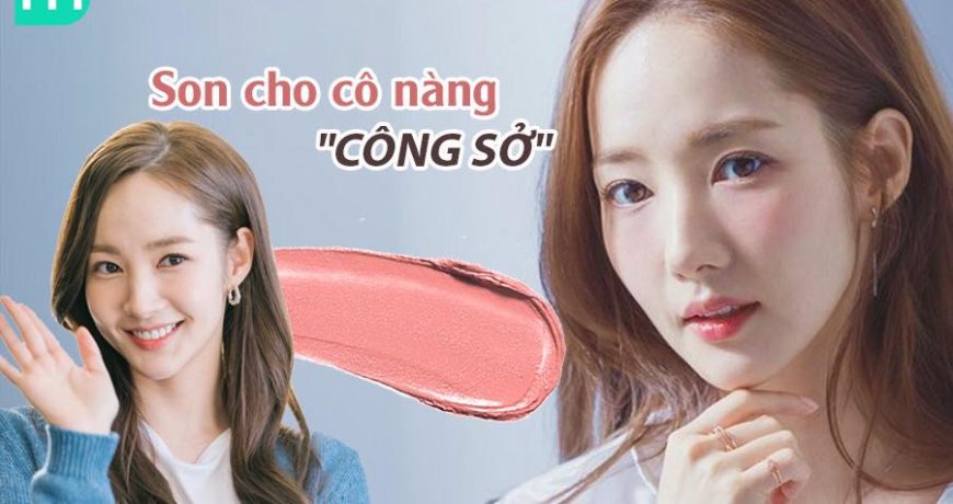 Tổng Hợp Son Cho Cô Nàng Công Sở