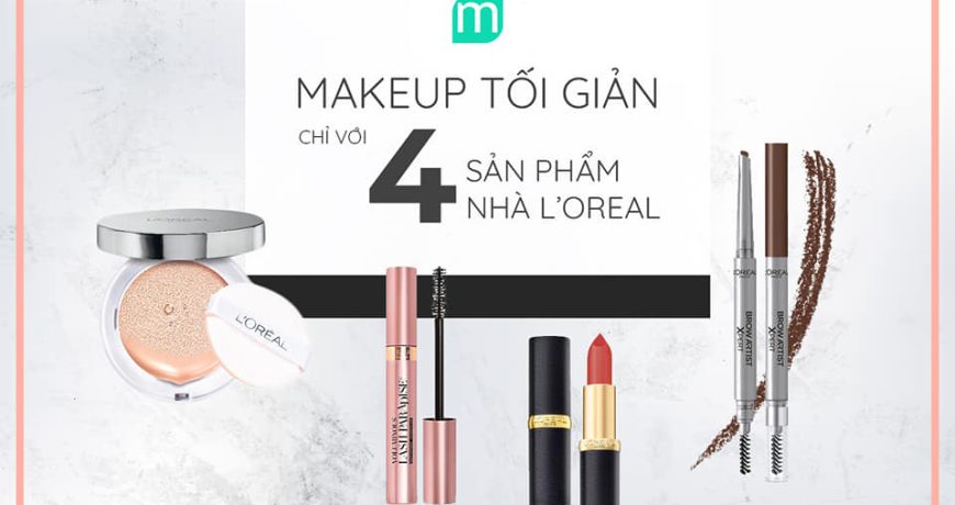 make-up-toi-gian-voi-4-san-pham-cua-loreal