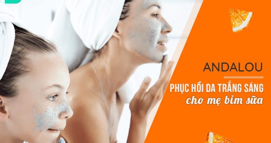 routine-duong-sang-cho-me-bim-sua-voi-andalou