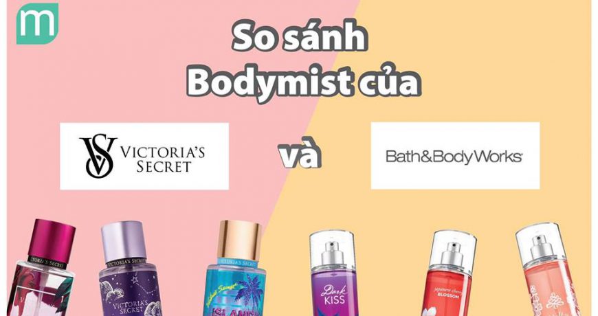 So Sánh Body Mist Của Victoria's Secret Và Bath&Body Works so-sanh-body-mist-victoria's-secret-va-bath-body-works
