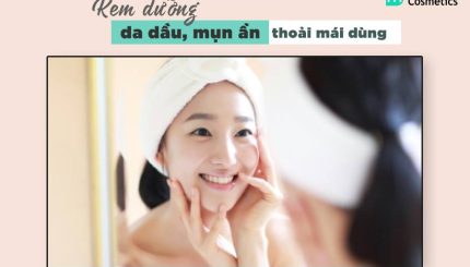 Tổng Hợp Kem Dưỡng Cho Da Dầu Mụn Ẩn tong-hop-kem-duong-cho-da-dau-mun-an