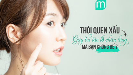 7 Thói Quen Xấu Gây Bít Tắc Lỗ Chân Lông Mà Bạn Không Để Ý