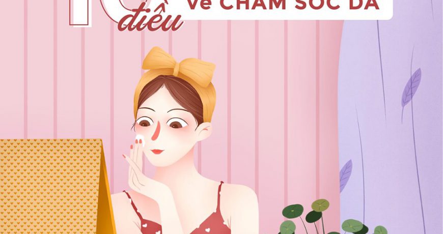 10-dieu-co-the-ban-chua-biet-ve-cham-soc-da