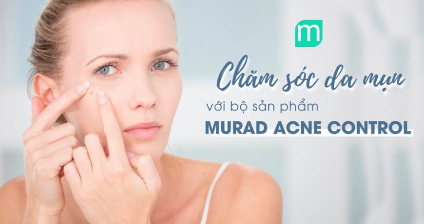routine-tri-mun-voi-bo-san-pham-murad-acne-control