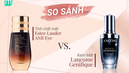 so-sanh-kem-mat-lancome-va-tinh-chat-mat-estee-lauder