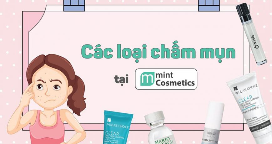 tong-hop-cac-loai-cham-mun-tai-mint-cosmetics