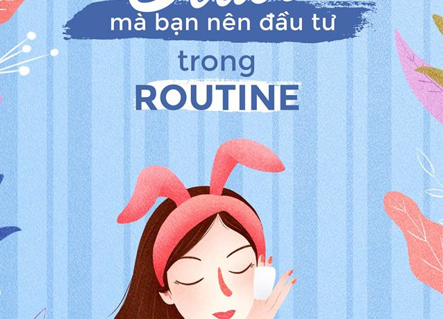 3 Bước Nên Đầu Tư Trong Routine 3-buoc-nen-dau-tu-trong-routine3