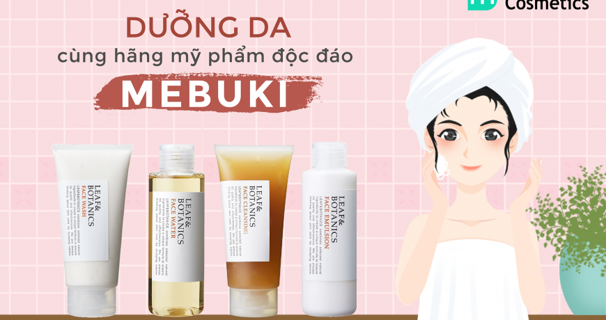Tổng Hợp Sản Phẩm Dưỡng Da Đến Từ Mebuki tong-hop-san-pham-duong-da-den-tu-mebuki
