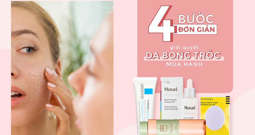 4 Bước Đơn Giản Giải Quyết Da Bong Tróc Mùa Khô Hanh 4-buoc-don-gian-giai-quyet-da-bong-troc-mua-kho-hanh