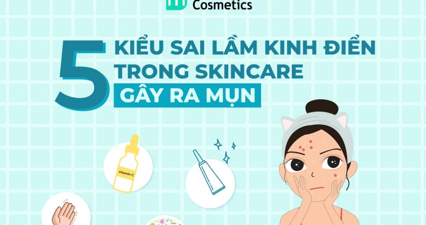 5 Sai Lầm Kinh Điển Trong Skincare Gây Ra Mụn 5-sai-lam-kinh-dien-trong-skincare-gay-ra-mun