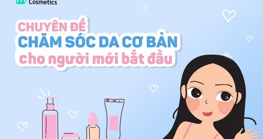 chuyen-de-cham-soc-da-co-ban-cho-nguoi-moi-bat-dau