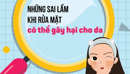 Những Sai Lầm Khi Rửa Mặt Có Thể Gây Hại Cho Da nhung-sai-lam-khi-rua-mat-co-the-gay-hai-cho-da