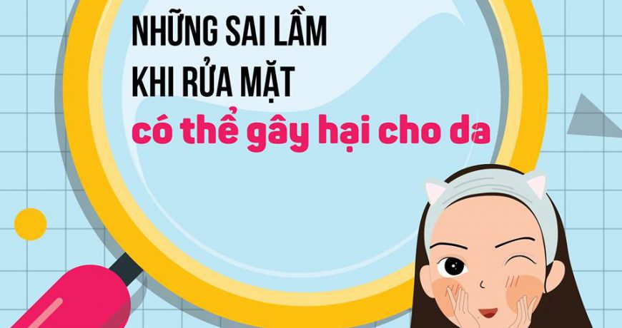 nhung-sai-lam-khi-rua-mat-co-the-gay-hai-cho-da