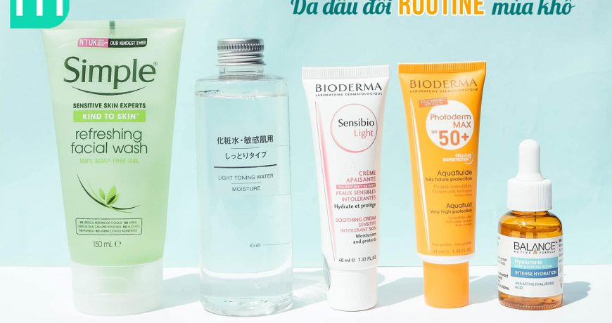 Thay Đổi Routine Cho Da Dầu Mùa Khô thay-doi-routine-cho-da-dau-mua-kho