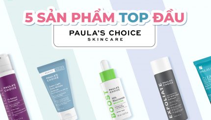 5-san-pham-top-dau-cua-paulas-choice