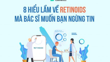 8 Hiểu Lầm Về Retinoids Bác Sĩ Muốn Bạn Ngừng Tin 8-hieu-lam-ve-retinoids-bac-si-muon-ban-ngung-tin
