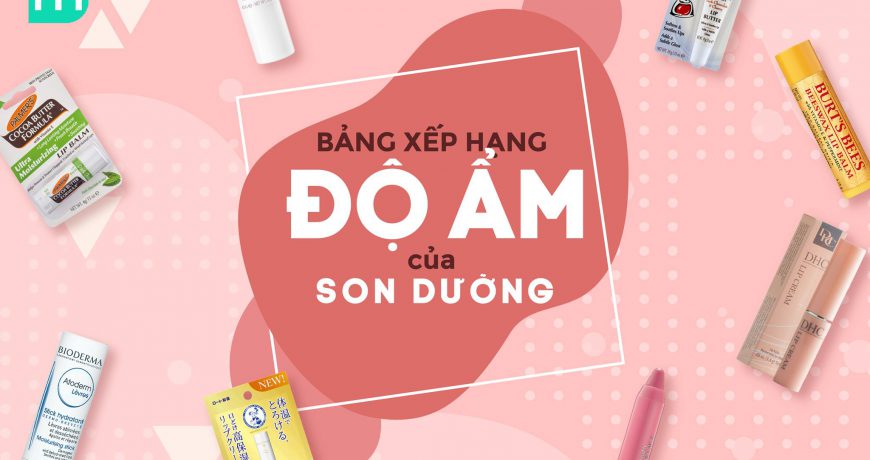 Bảng Xếp Hạng Độ Ẩm Của Kem Dưỡng bang-xep-hang-do-am-cua-kem-duong