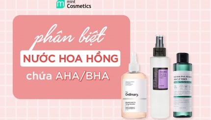 Phân Biệt Nước Hoa Hồng Chứa AHA/BHA phan-biet-nuoc-hoa-hong-chua-aha-bha
