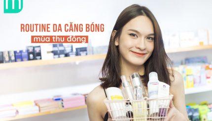 Routine Cho Da Căng Bóng Mùa Thu Đông routine-cho-da-cang-bong-mua-thu-dong