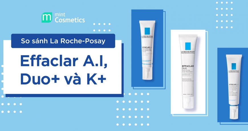 so-sanh-la-roche-posay-effaclar-a-i-duo-va-k