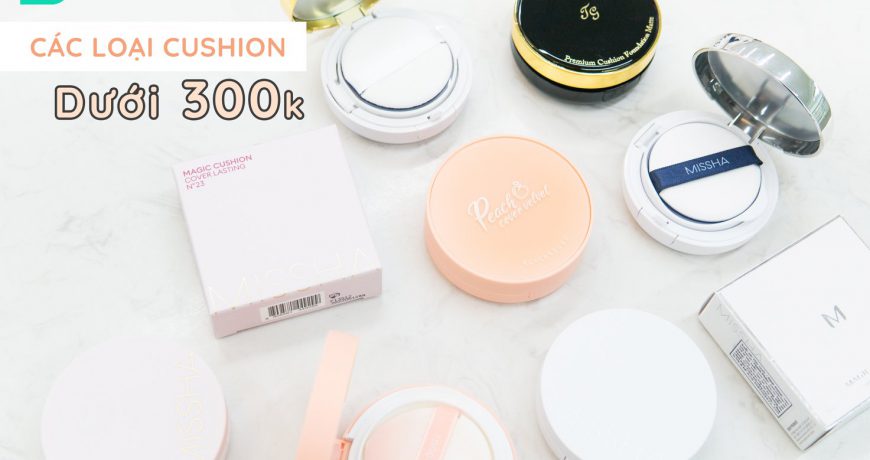 Tổng Hợp Cushion Dưới 300k tong-hop-cushion-duoi-300k