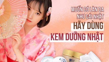 Tổng Hợp Kem Dưỡng Đến Từ Nhật Bản tong-hop-kem-duong-den-tu-nhat-ban