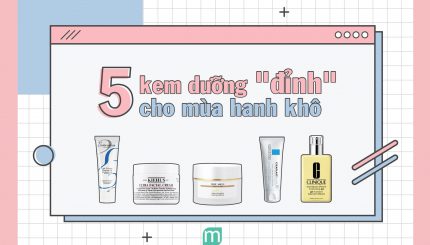 TOP 5 Kem Dưỡng Cho Mùa Hanh Khô top-5-kem-duong-cho-mua-hanh-kho