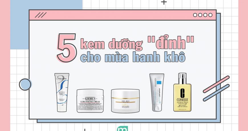 TOP 5 Kem Dưỡng Cho Mùa Hanh Khô top-5-kem-duong-cho-mua-hanh-kho