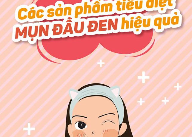 Các Sản Phẩm Tiêu Diệt Mụn Đầu Đen Hiệu Quả cac-san-pham-tieu-diet-mun-dau-den-hieu-qua