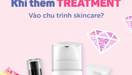 dieu-ki-dieu-khi-them-treatment-vao-chu-trinh-skincare