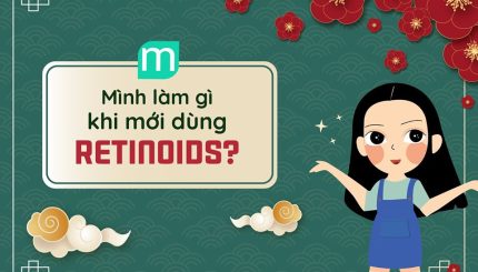 Mình Làm Gì Khi Mới Dùng Retinoids minh-lam-gi-khi-moi-dung-retinoids